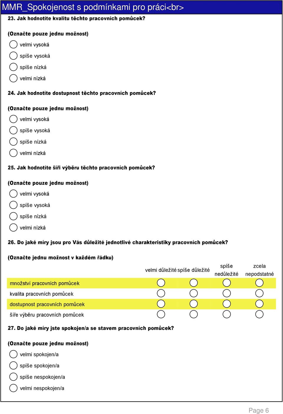 Do jaké míry jsou pro Vás důležité jednotlivé charakteristiky pracovních pomůcek?