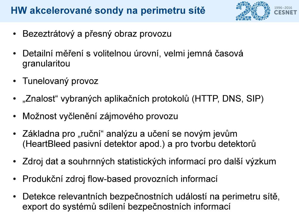 se novým jevům (HeartBleed pasivní detektor apod.