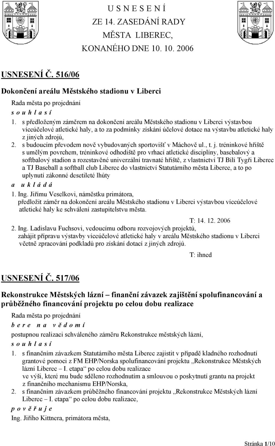 s budoucím převodem nově vybudovaných sportovišť v Máchově ul., t. j.