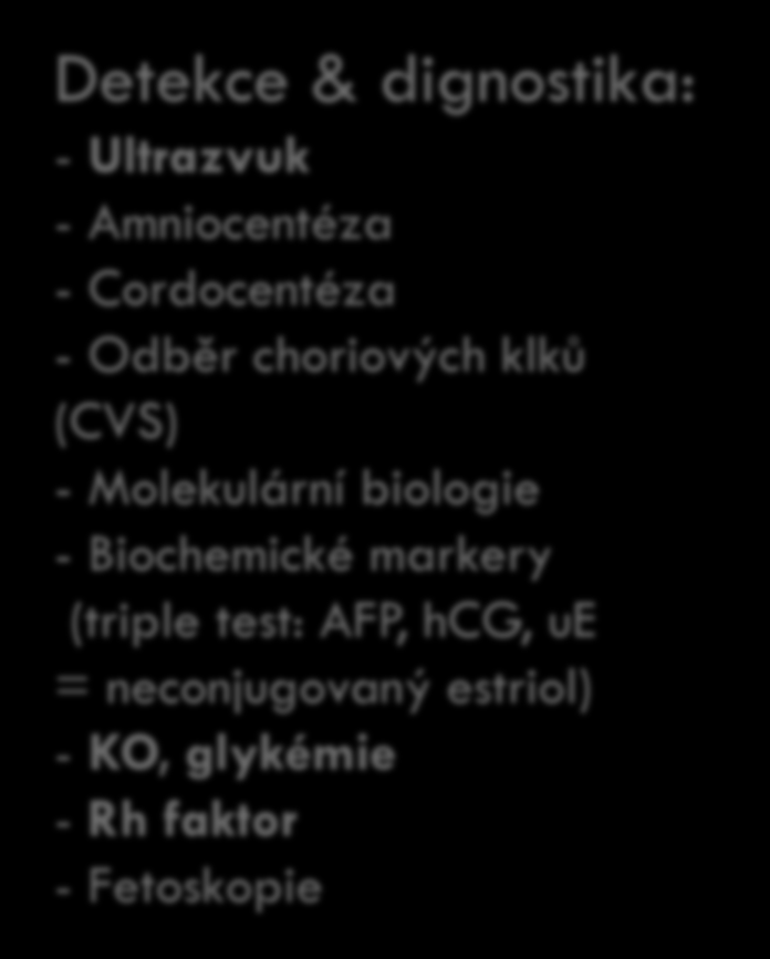 Důsledky patologických procesů na těhotenství 1. trimestr: - chromosomální aberace, infekce potrat: - spontánní 15% rozpoznaných, 40% celkem - indukovaný 2.