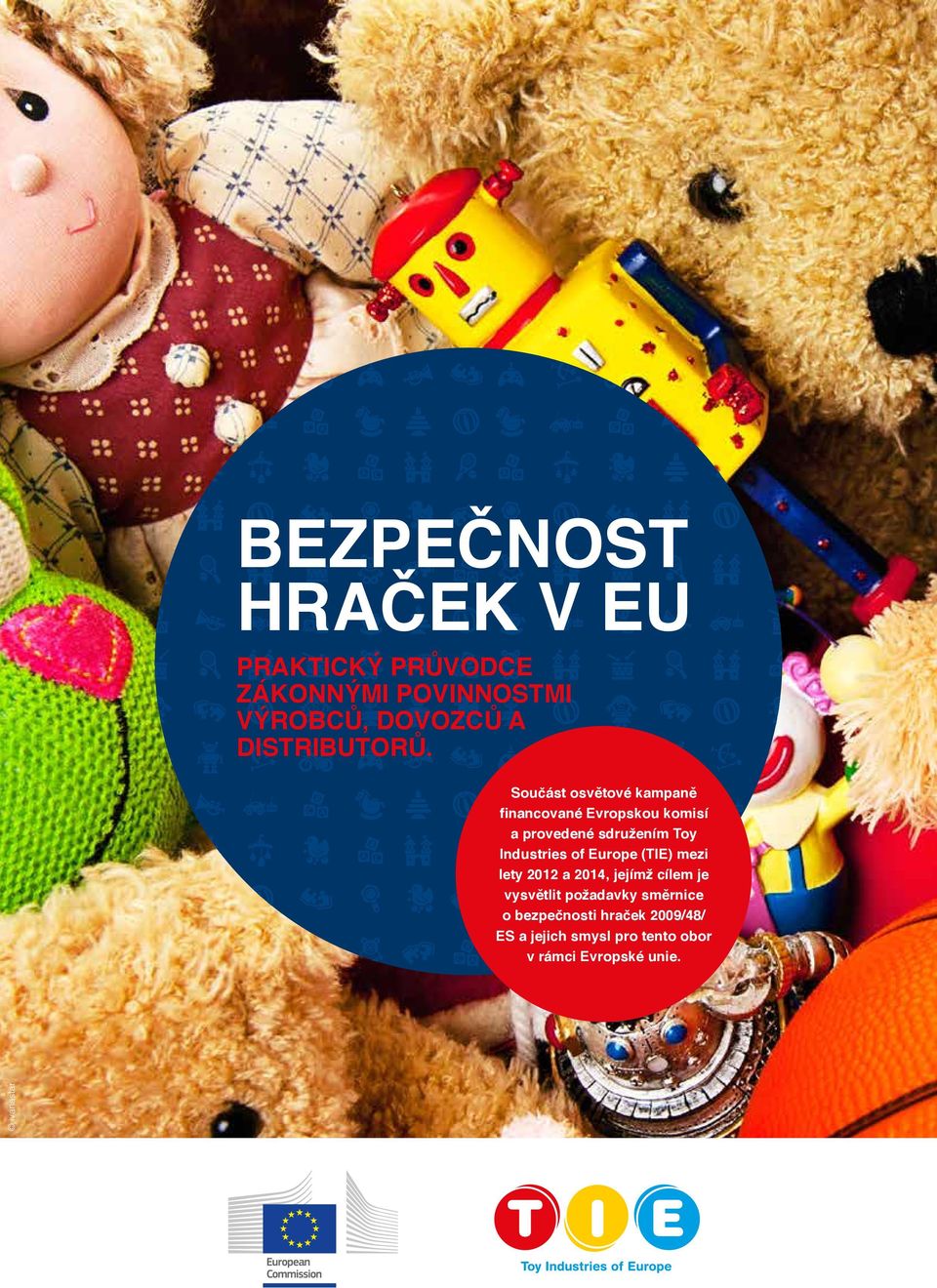 Součást osvětové kampaně financované Evropskou komisí a provedené sdružením Toy Industries