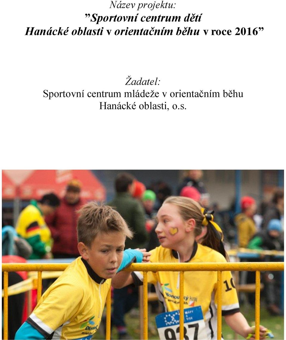 roce 2016 Žadatel: Sportovní centrum