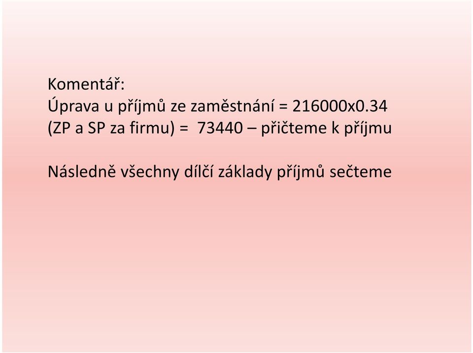 34 (ZP a SP za firmu) = 7344