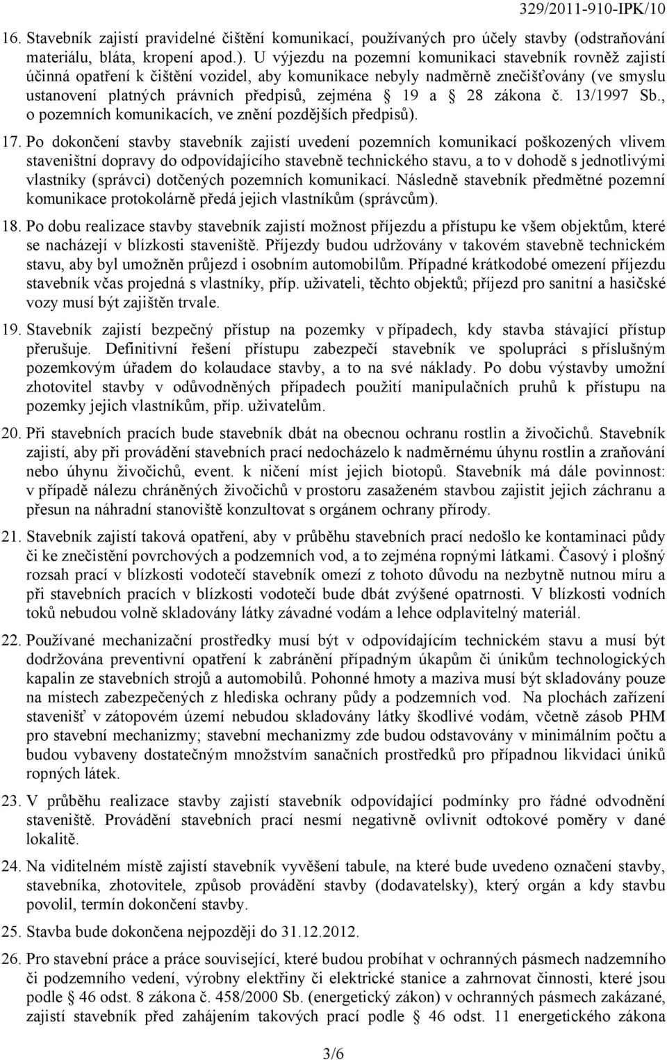 28 zákona č. 13/1997 Sb., o pozemních komunikacích, ve znění pozdějších předpisů). 17.