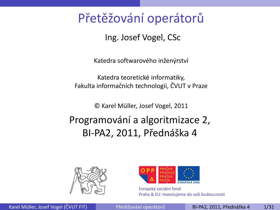 Josef Vogel, CSc Katedra softwarového inženýrství Katedra teoretické informatiky, Fakulta informačních