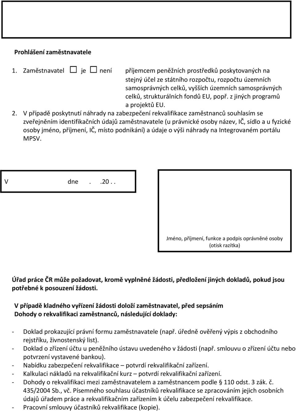 fondů EU, popř. z jiných programů a projektů EU. 2.