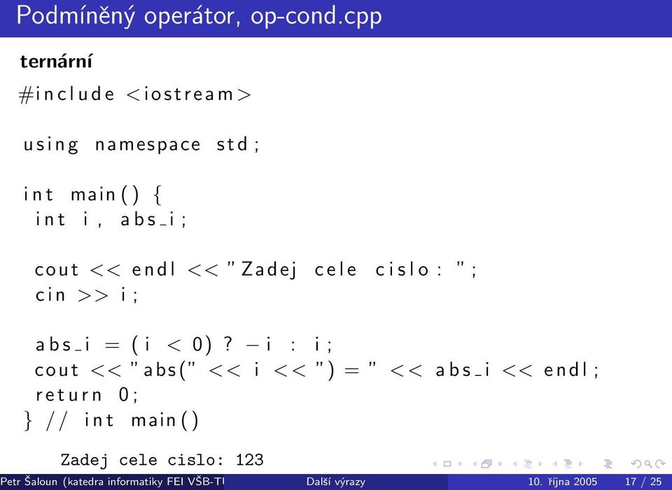 cpp ternrn #i n c l u d e < iostream > u s i n g namespace s t d ; i n t main ( ) { i n t i, a b s i ; cout