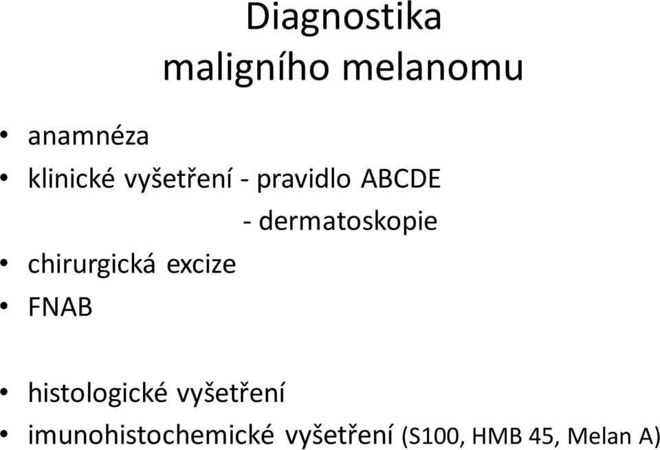 dermatoskopie chirurgická excize FNAB