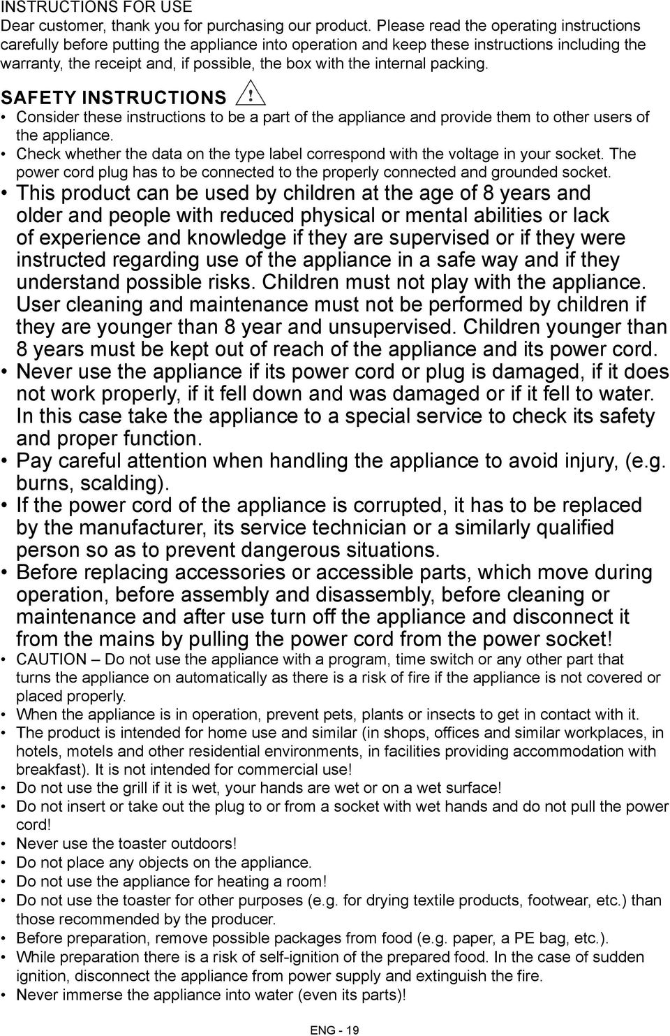 internal packing. Safety Instructions Consider these instructions to be a part of the appliance and provide them to other users of the appliance.