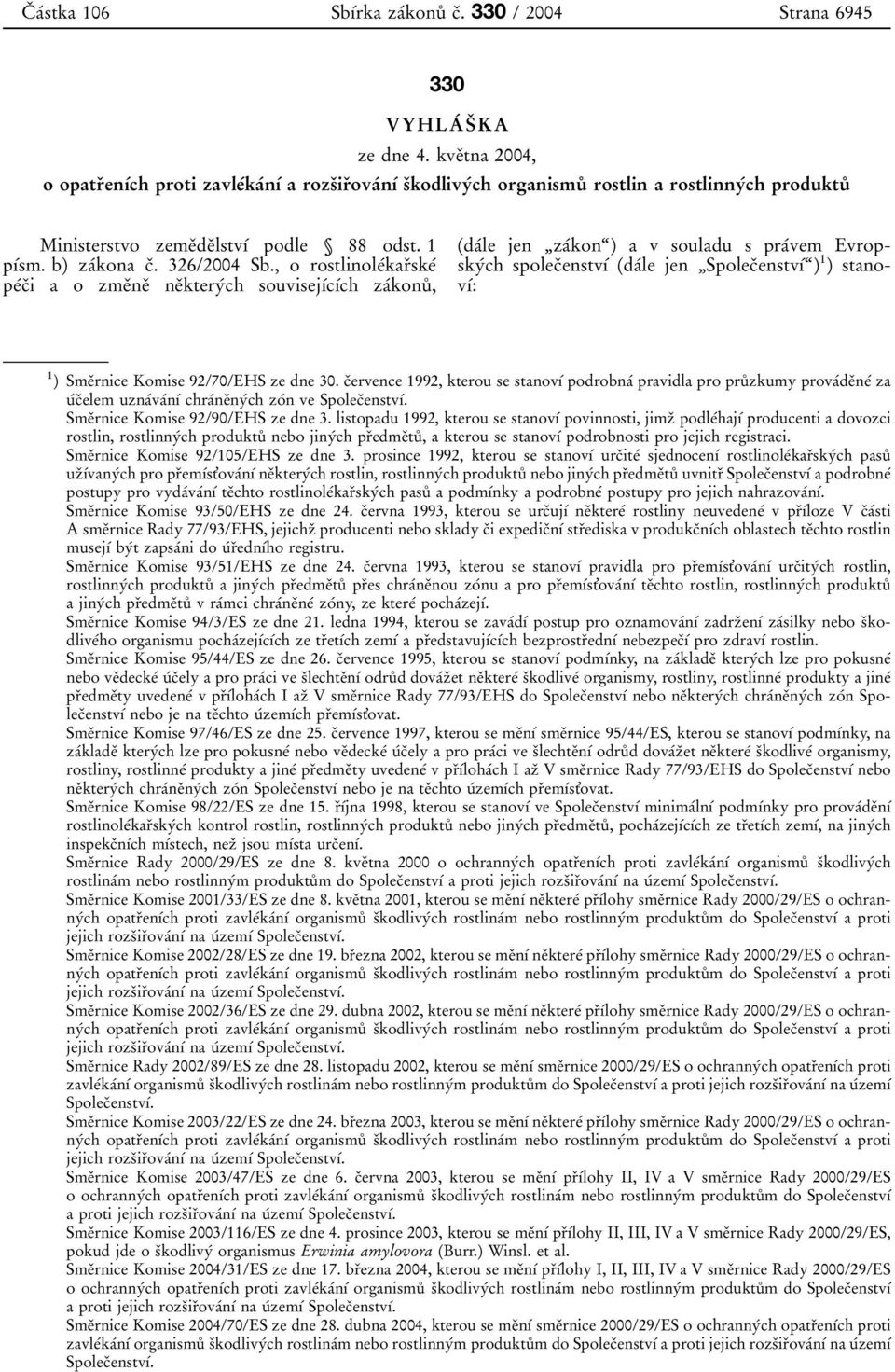 3de 0 3lstv 0 1 0 0 podle ì 88 odst. 1 p 0 1 0 0sm. b) za 0 0kona c 0 3. 326/2004 Sb.