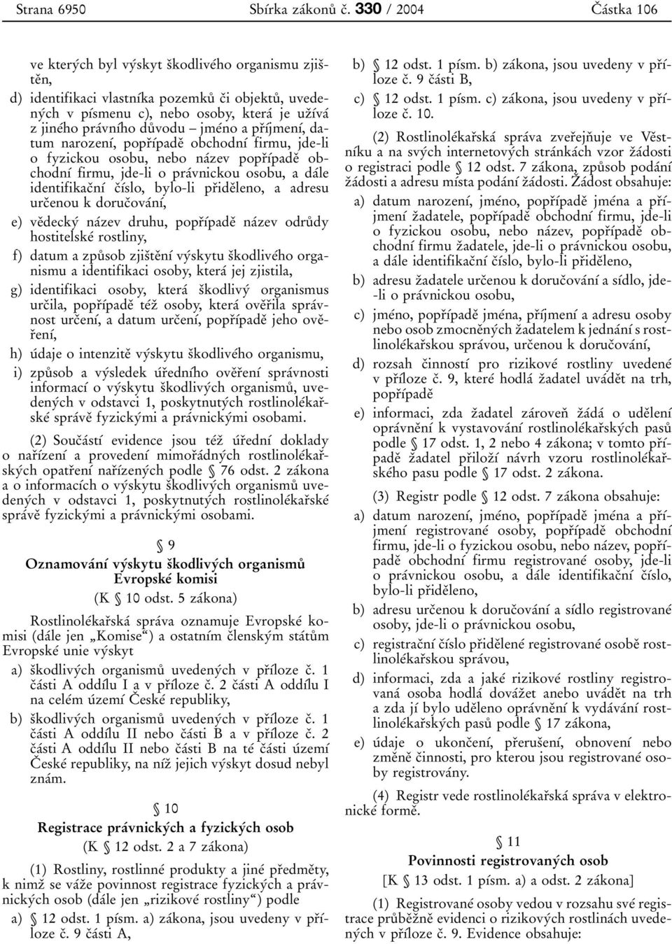 0smenu c), nebo osoby, ktera 0 0 je uz 0 3 0 1 0 0va 0 0 z jine 0 0ho pra 0 0vn 0 1 0 0ho du 0 8 vodu À jme 0 0no a pr 0 3 0 1 0 0jmen 0 1 0 0, datum narozen 0 1 0 0, popr 0 3 0 1 0 0pade 0 3 obchodn