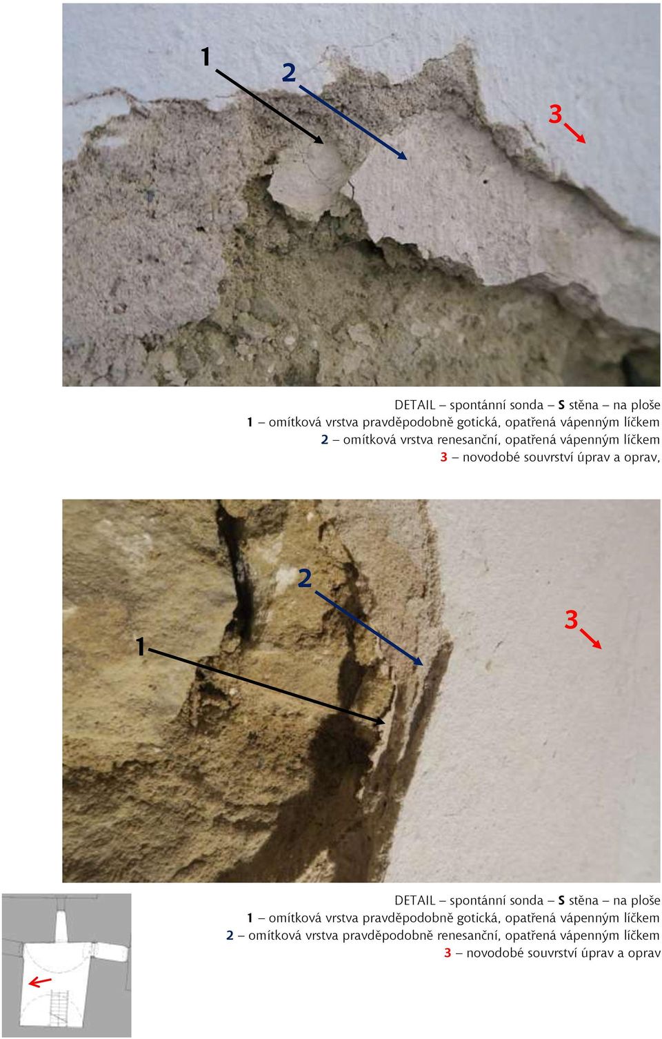 líčkem omítková vrstva pravděpodobně renesanční, opatřená vápenným líčkem novodobé souvrství úprav