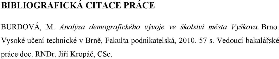 Brno: Vysoké učení technické v Brně, Fakulta