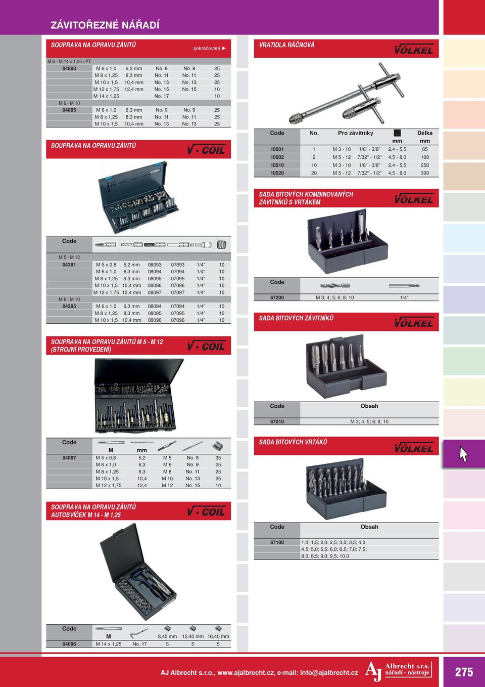 Pro závitníky élka mm mm 10001 1 M 3-10 1/8" - 3/8" 2,4-5,5 85 10002 2 M 5-12 7/32" - 1/2" 4,5-8,0 100 10010 10 M 3-10 1/8" - 3/8" 2,4-5,5 250 10020 20 M 5-12 7/32" - 1/2" 4,5-8,0 300 SAA bitových