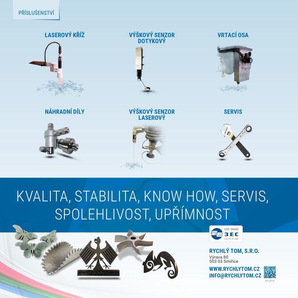 STABILITA, KNOW HOW, SERVIS, SPOLEHLIVOST, UPŘÍMNOST RYCHLÝ