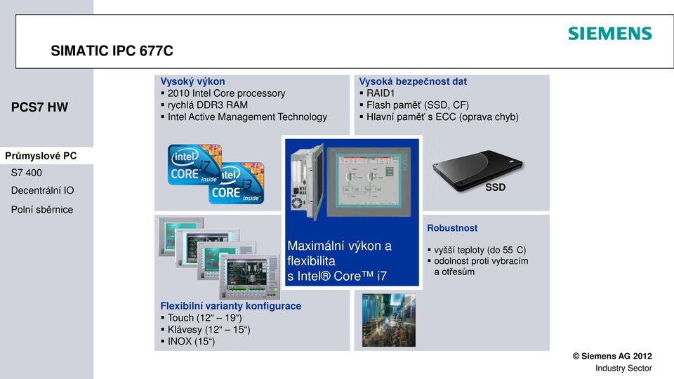 (oprava chyb) SSD Maximální výkon a flexibilita s Intel Core i7 Robustnost vyšší teploty (do 55