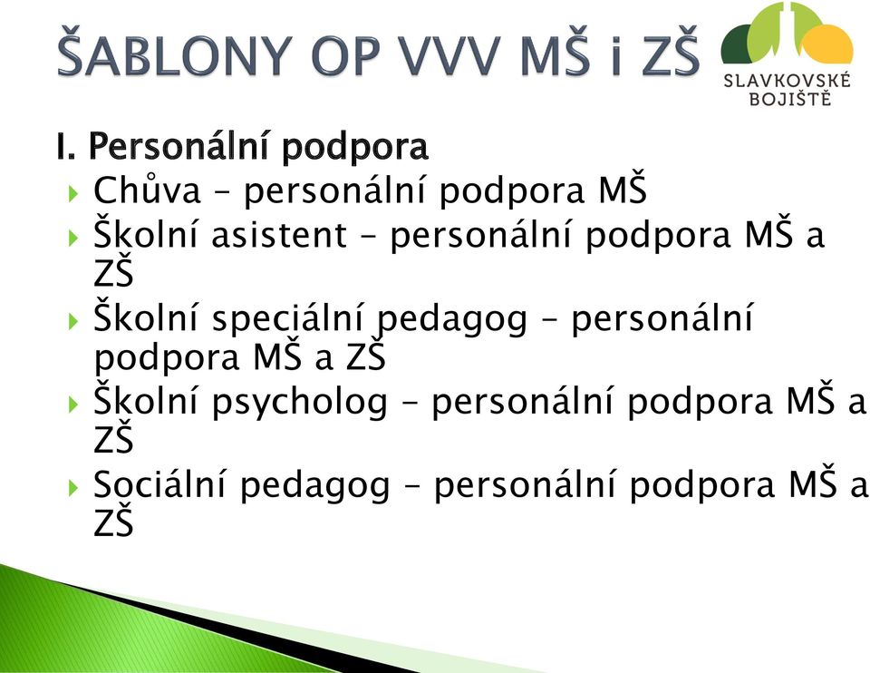 pedagog personální podpora MŠ a ZŠ Školní psycholog