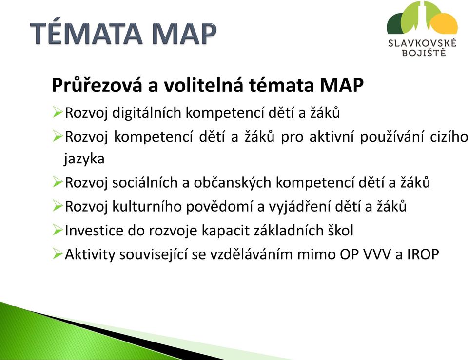 občanských kompetencí dětí a žáků Rozvoj kulturního povědomí a vyjádření dětí a žáků