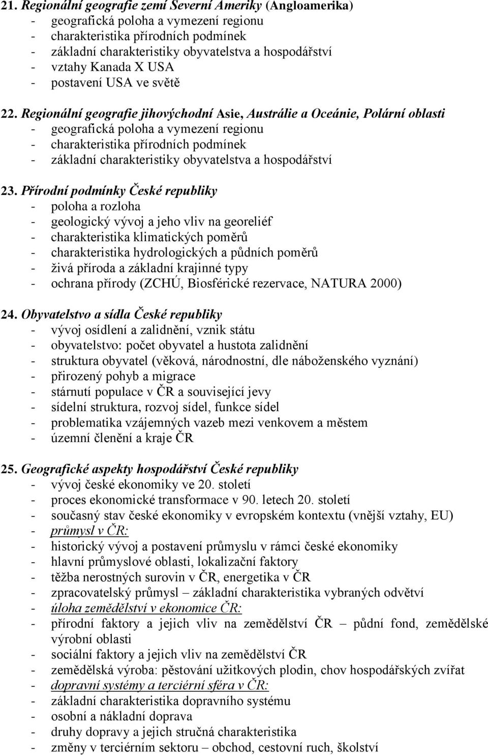 a základní krajinné typy - ochrana přírody (ZCHÚ, Biosférické rezervace, NATURA 2000) 24.