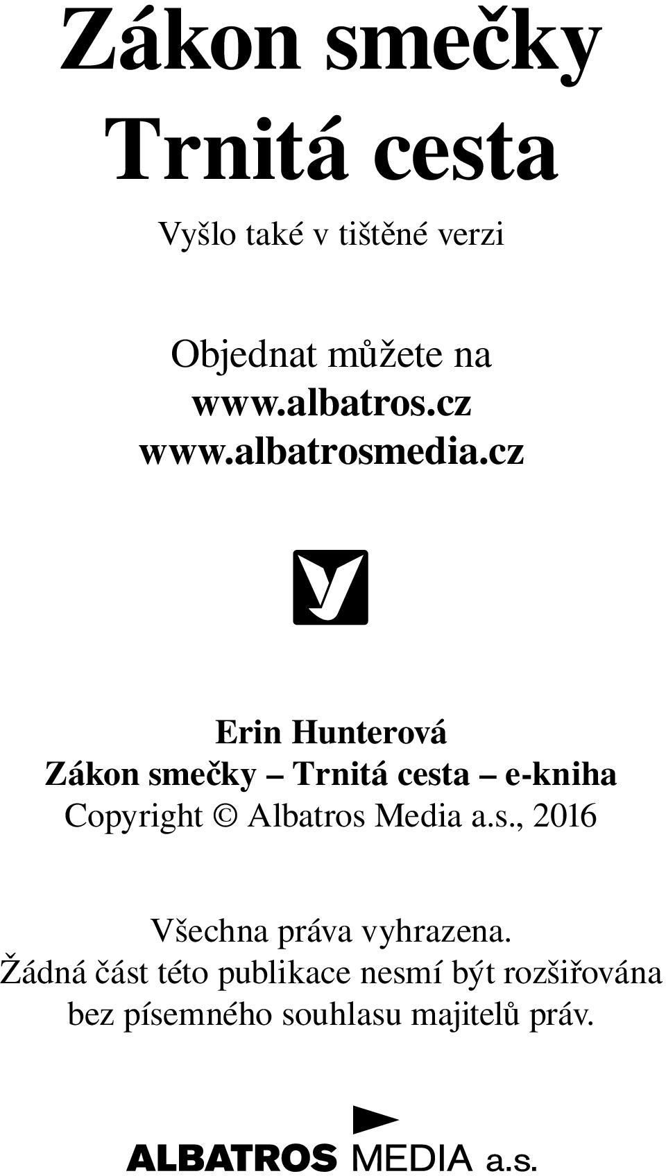 cz Erin Hunterová Zákon smečky Trnitá cesta e-kniha Copyright Albatros