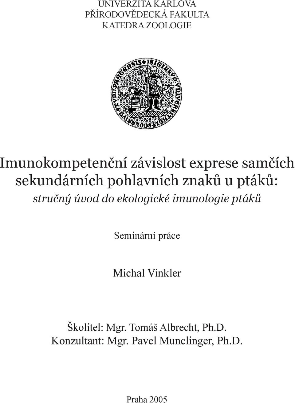 úvod do ekologické imunologie ptáků Seminární práce Michal Vinkler