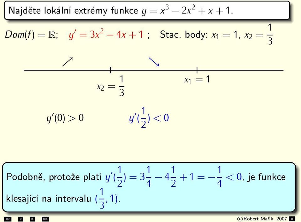 body: x 1 = 1, x 2 = 1 3 MAX min x 2 = 1 3 x 1 = 1 y (0) > 0 y ( 1