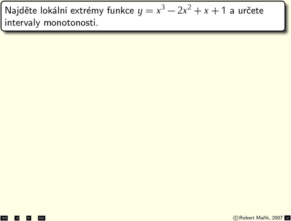body: x 1 = 1, x 2 = 1 3 y = (x 3 ) 2(x 2 ) + (x) + (1) = 3x 2