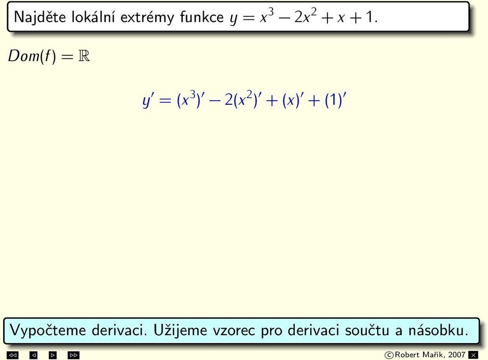 body: x 1 = 1, x 2 = 1 3 y = (x 3 ) 2(x 2 ) + (x) + (1) = 3x 2 4x + 1 +
