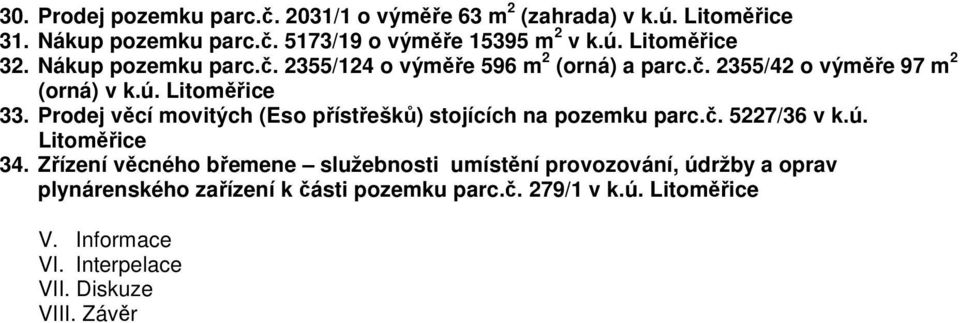 Prodej věcí movitých (Eso přístřešků) stojících na pozemku parc.č. 5227/36 v k.ú. Litoměřice 34.