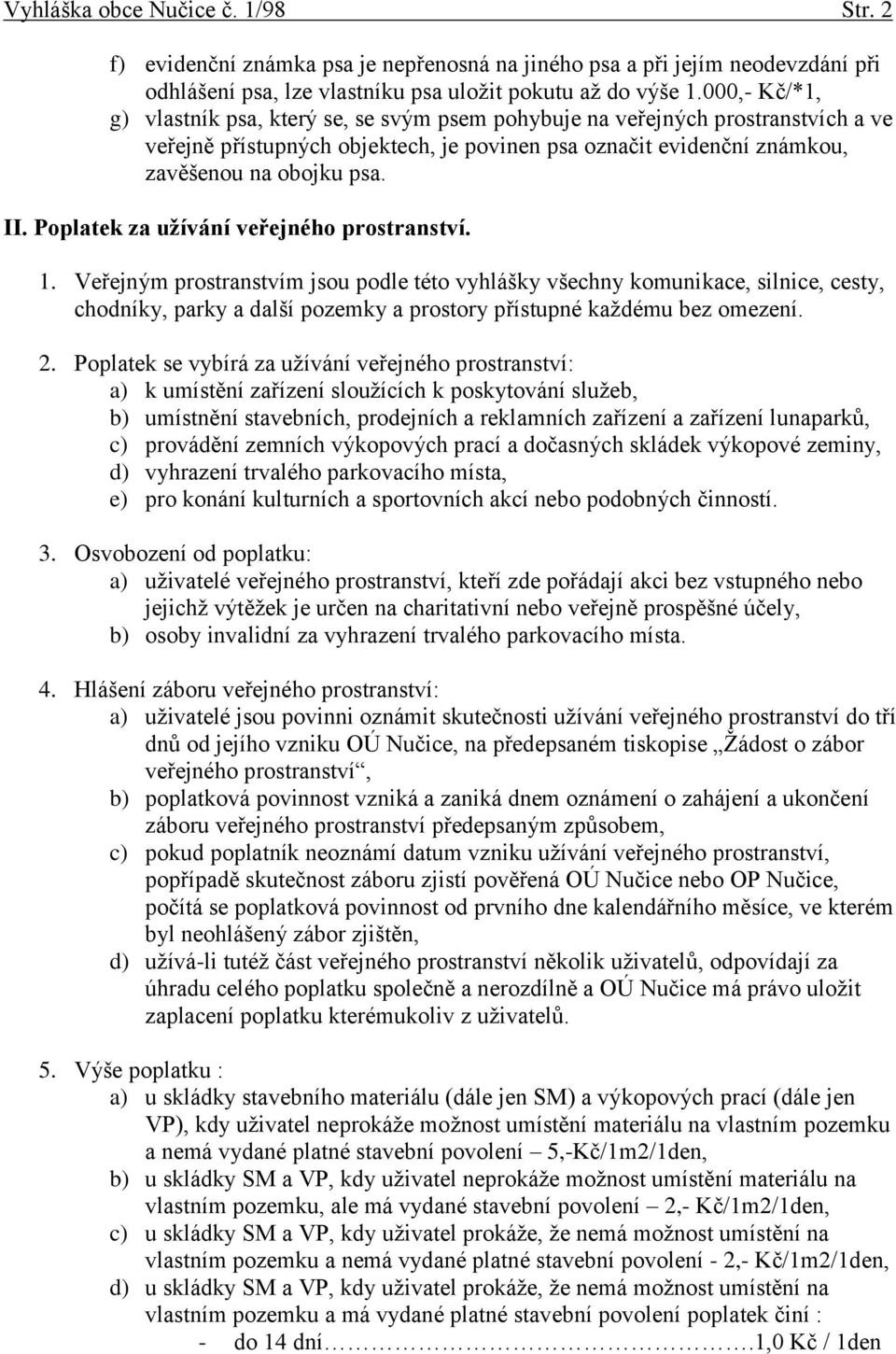 Poplatek za užívání veřejného prostranství. 1.