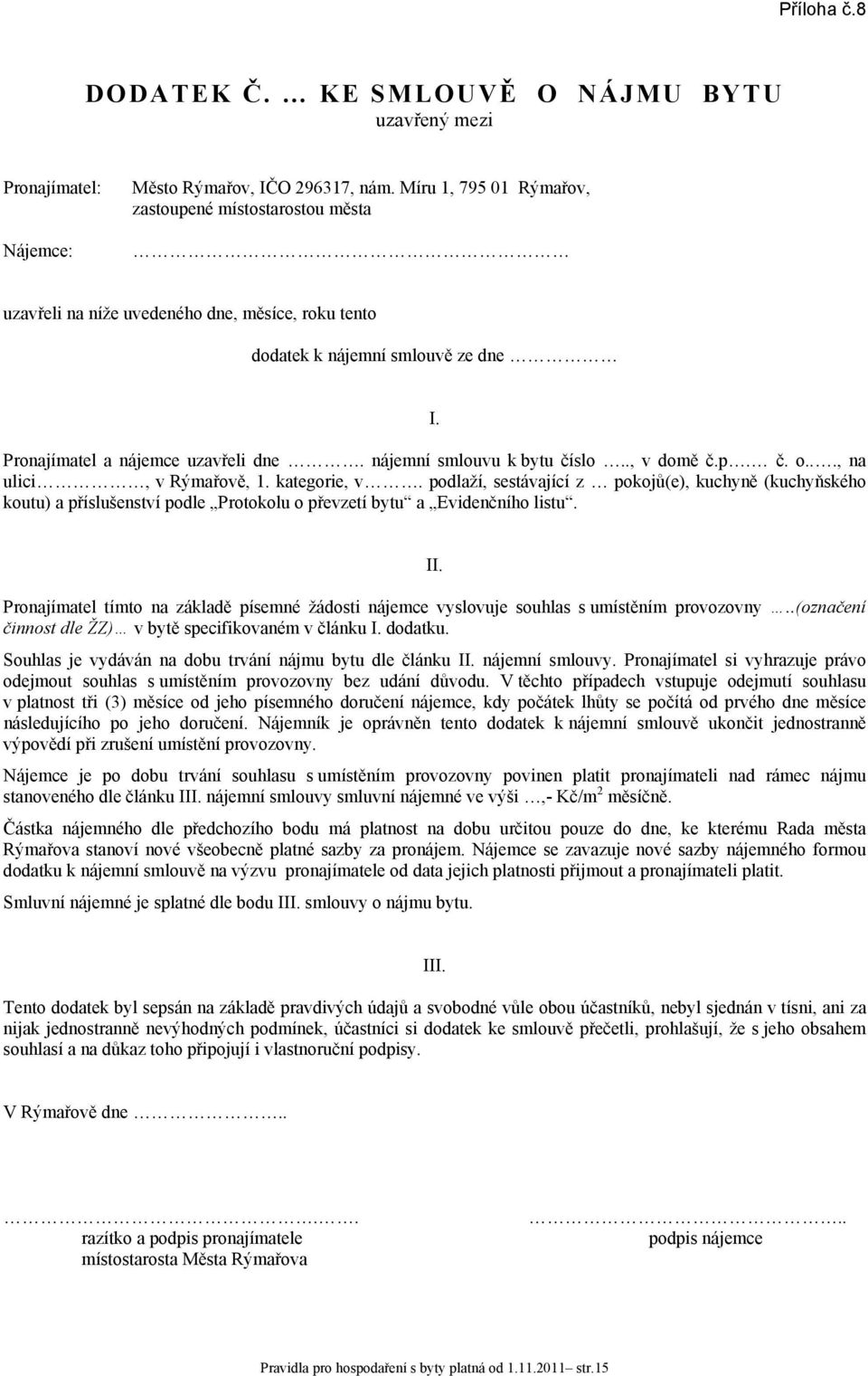 nájemní smlouvu k bytu číslo.., v domě č.p. č. o..., na ulici, v Rýmařově, 1. kategorie, v.