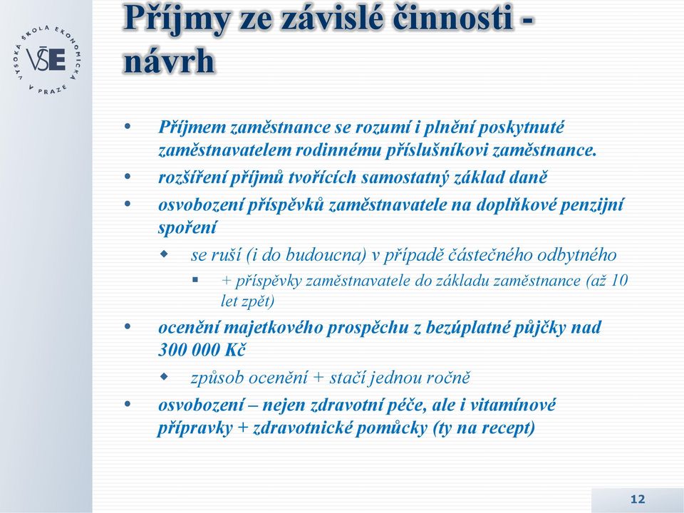 případě částečného odbytného + příspěvky zaměstnavatele do základu zaměstnance (až 10 let zpět) ocenění majetkového prospěchu z bezúplatné