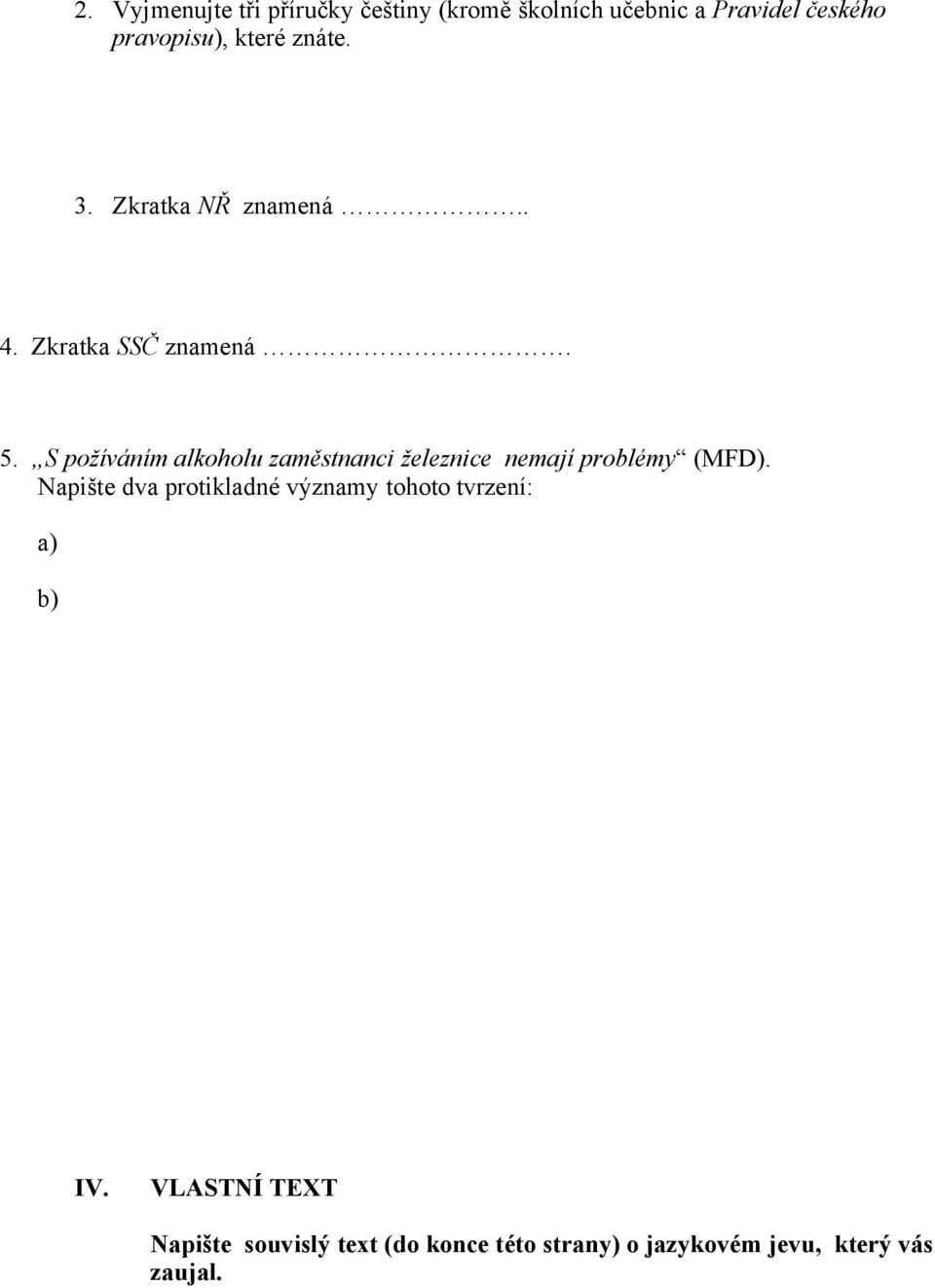 S požíváním alkoholu zaměstnanci železnice nemají problémy (MFD).