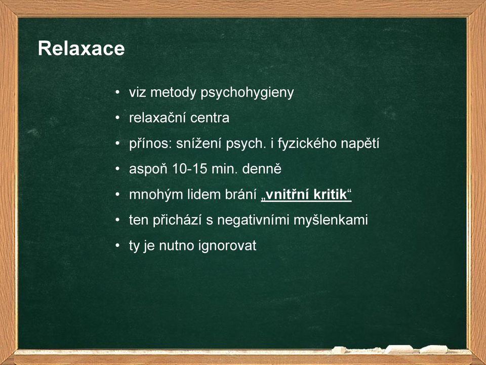 i fyzického napětí aspoň 10-15 min.