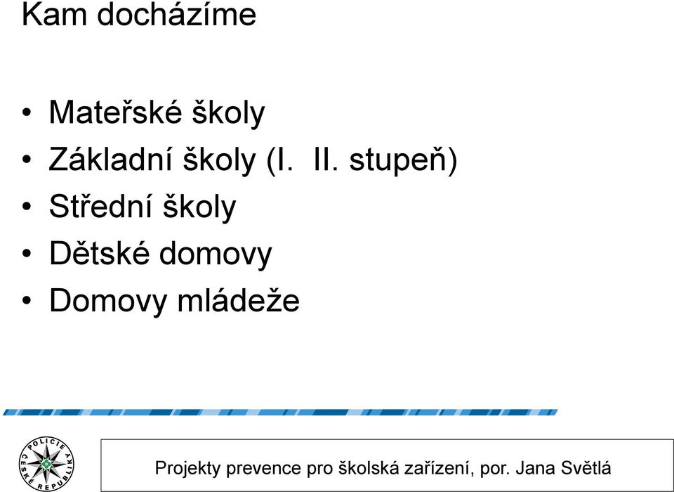 II. stupeň) Střední školy