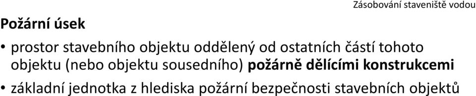 objektu (nebo objektu sousedního) požárně dělícími