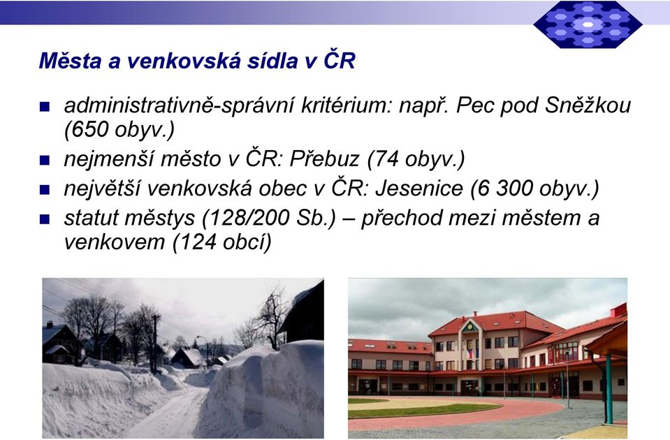 ) nejmenší město v ČR: Přebuz (74 obyv.