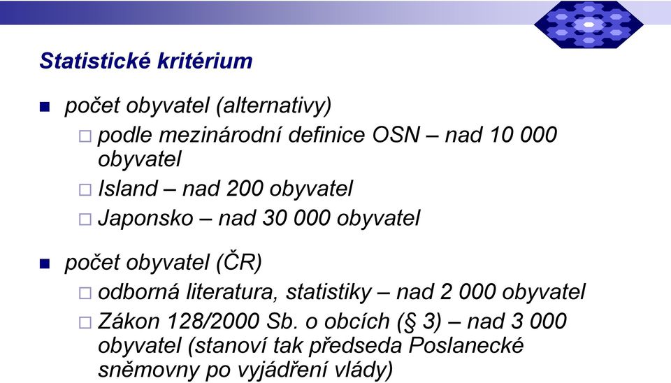 obyvatel (ČR) odborná literatura, statistiky nad 2 000 obyvatel Zákon 128/2000 Sb.