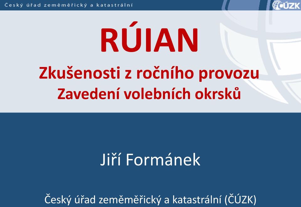 okrsků Jiří Formánek Český