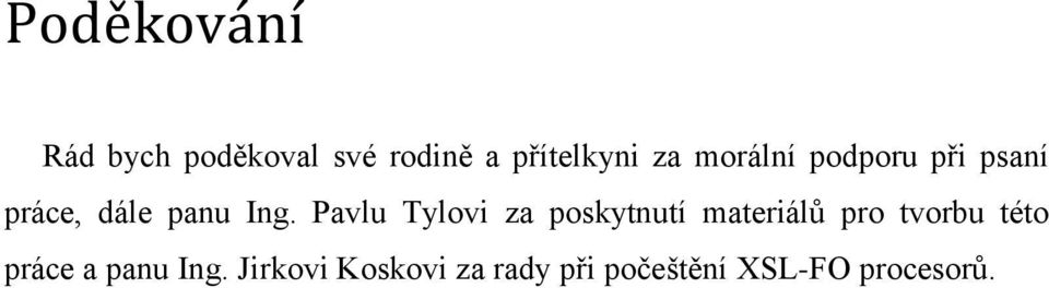 Pavlu Tylovi za poskytnutí materiálů pro tvorbu této