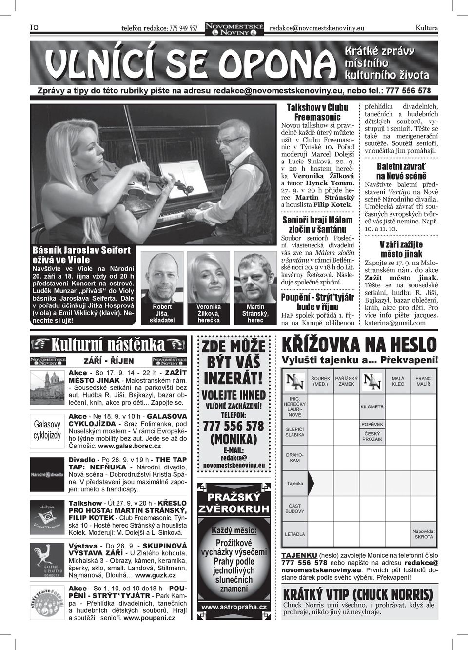: 777 556 578 VLNÍCÍ SE OPONA kulturního života Básník Jaroslav Seifert ožívá ve Viole Navštivte ve Viole na Národní 20. září a 18. října vždy od 20 h představení Koncert na ostrově.