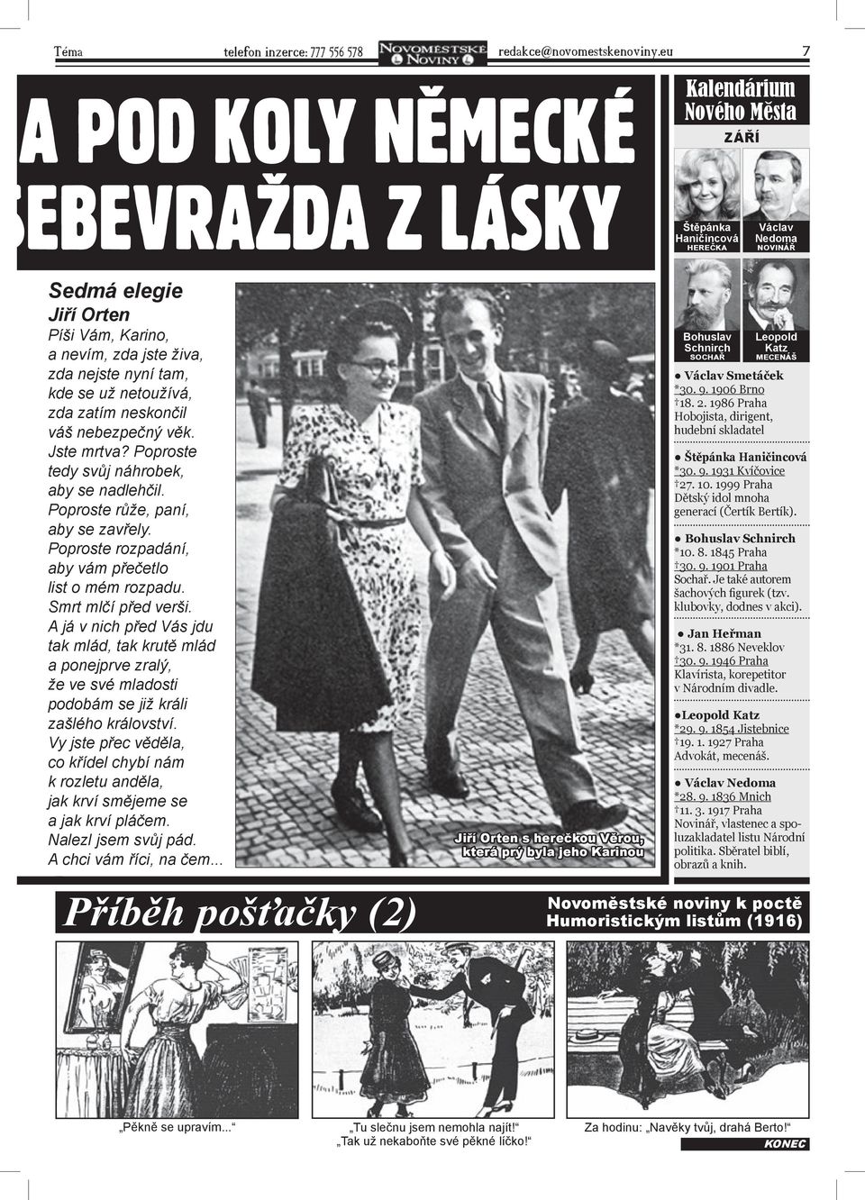 nyní tam, kde se už netoužívá, zda zatím neskončil váš nebezpečný věk. Jste mrtva? Poproste tedy svůj náhrobek, aby se nadlehčil. Poproste růže, paní, aby se zavřely.
