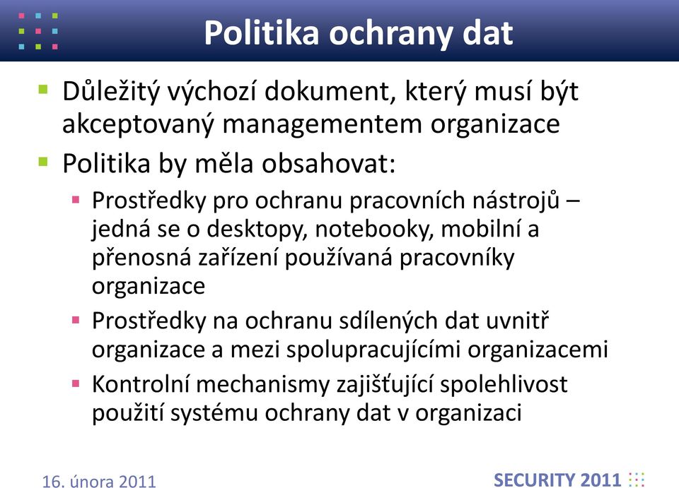 přenosná zařízení používaná pracovníky organizace Prostředky na ochranu sdílených dat uvnitř organizace a