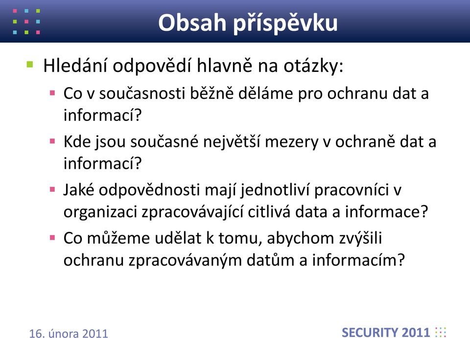 Jaké odpovědnosti mají jednotliví pracovníci v organizaci zpracovávající citlivá data a