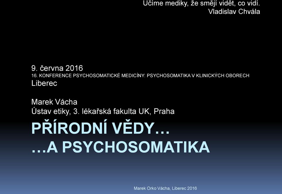 KONFERENCE PSYCHOSOMATICKÉ MEDICÍNY: PSYCHOSOMATIKA V