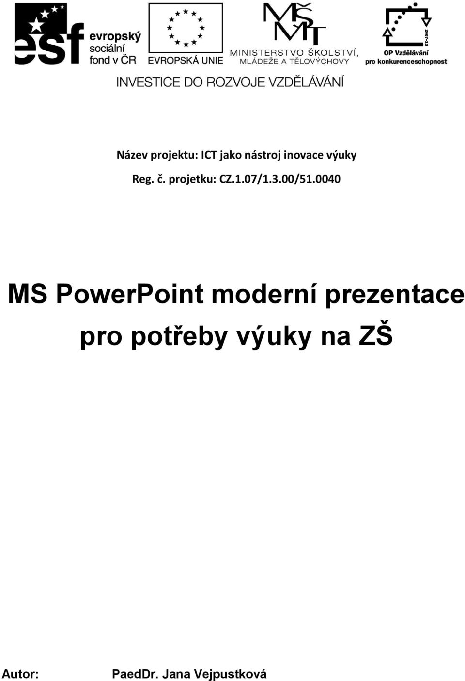 0040  0040 MS PowerPoint moderní prezentace pro potřeby výuky na