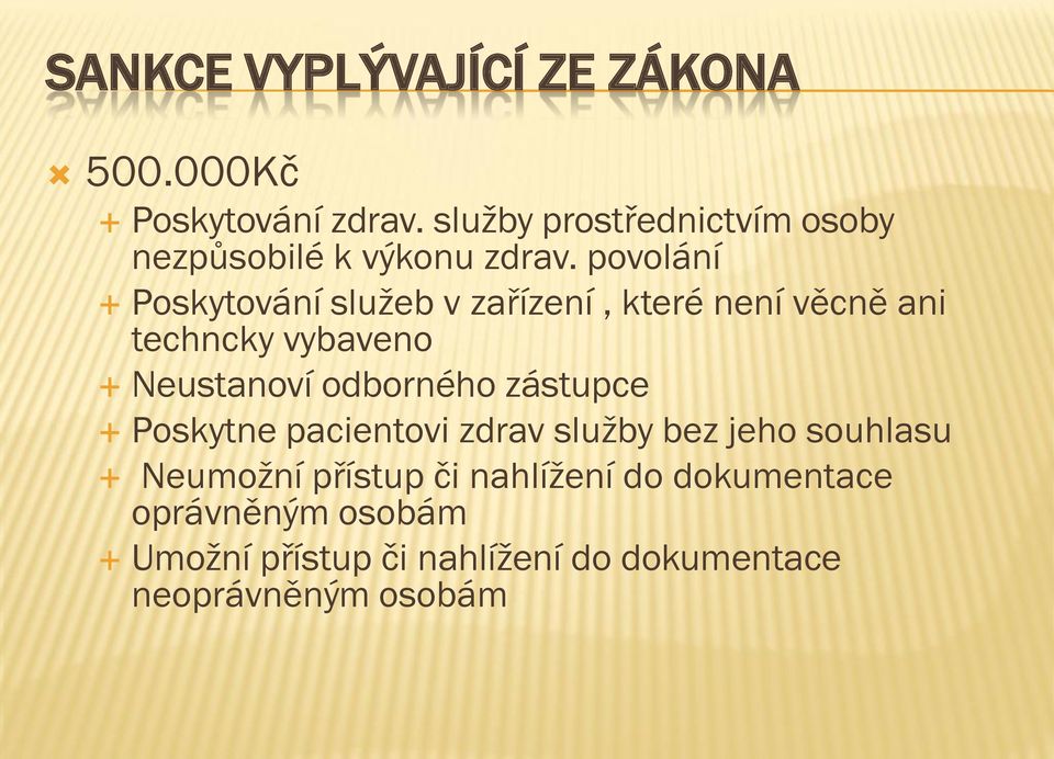 povolání Poskytování služeb v zařízení, které není věcně ani techncky vybaveno Neustanoví odborného