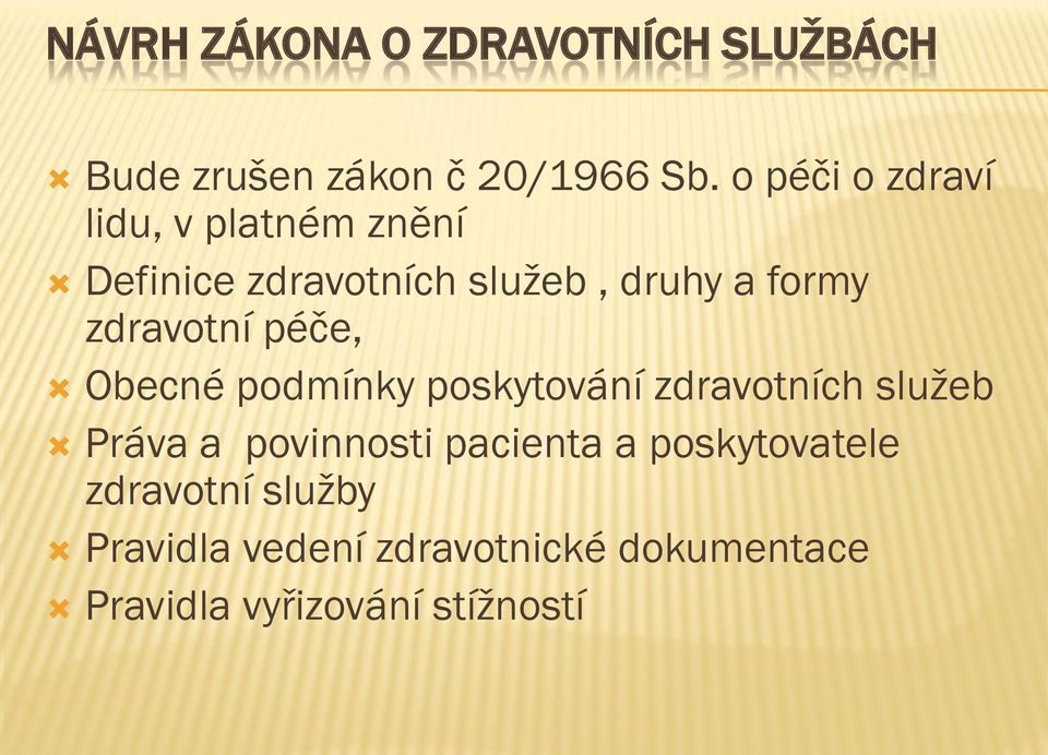 zdravotní péče, Obecné podmínky poskytování zdravotních služeb Práva a povinnosti