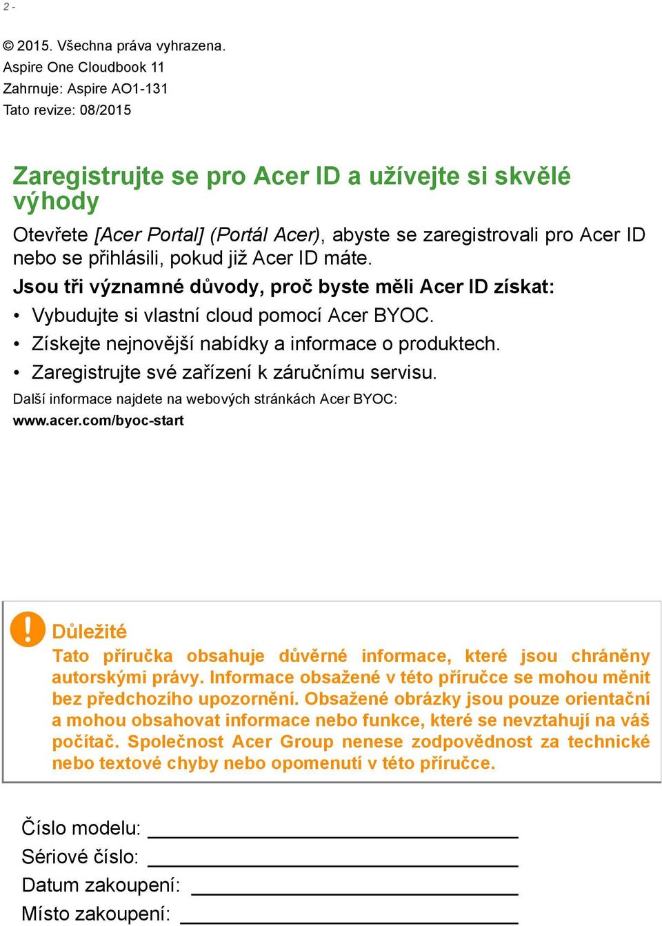 ID nebo se přihlásili, pokud již Acer ID máte. Jsou tři významné důvody, proč byste měli Acer ID získat: Vybudujte si vlastní cloud pomocí Acer BYOC.