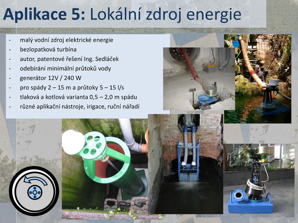 Sedláček - odebírání minimální průtoků vody - generátor 12V / 240 W - pro spády 2